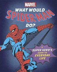bokomslag What Would Spider-Man Do?