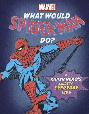Nate Rae - What Would Spider-Man Do?, Inbunden