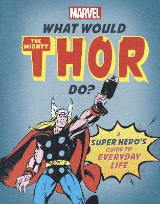 Nate Rae - What Would The Mighty Thor Do?, Inbunden