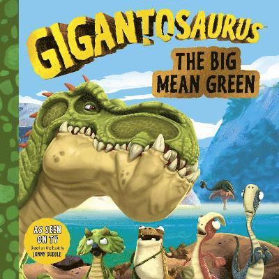 Gigantosaurus - The Big Mean Green 1