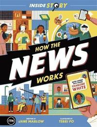 bokomslag Inside Story: How the News Works