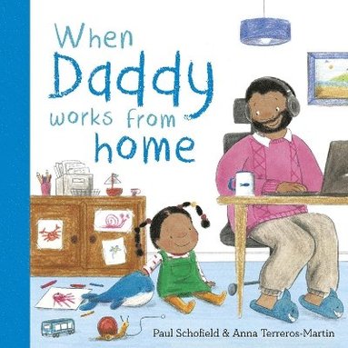 Paul Schofield - When Daddy Works From Home, Kartonnage