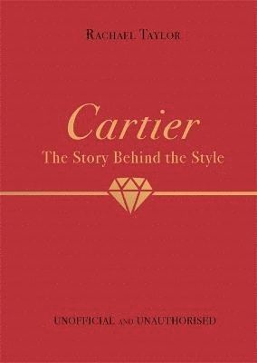 bokomslag Cartier: The Story Behind the Style
