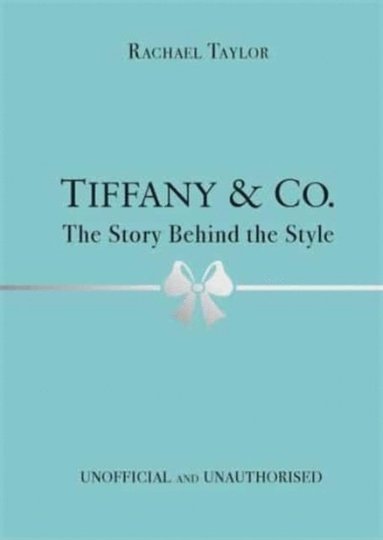 bokomslag Tiffany & Co.: The Story Behind the Style