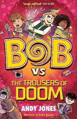 Andy Jones - Bob vs the Trousers of Doom, Häftad