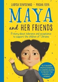 bokomslag Maya And Her Friends - A story about tolerance and acceptance from Ukrainian author Larysa Denysenko
