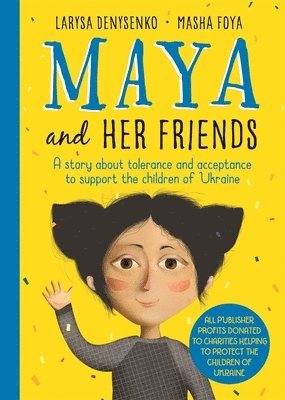 Maya And Her Friends - A story about tolerance and acceptance from Ukrainian author Larysa Denysenko 1