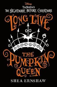 bokomslag Disney Tim Burton's The Nightmare Before Christmas: Long Live the Pumpkin Queen