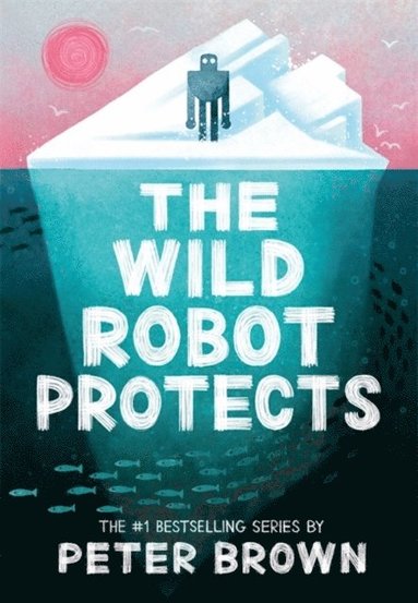 bokomslag The Wild Robot Protects (The Wild Robot 3)