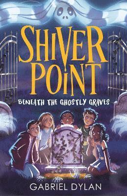 bokomslag Shiver Point: Beneath the Ghostly Graves