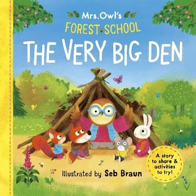 Mrs Owl's Forest School: The Very Big Den 1