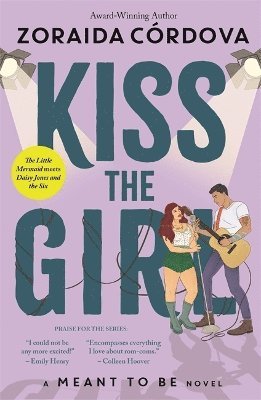 Kiss the Girl: A Meant to Be Novel 1