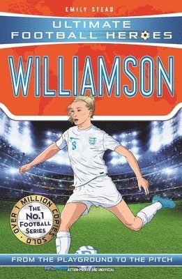 Ultimate Football Heroes: Leah Williamson (Super Stoppers 6)