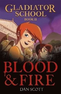 bokomslag Gladiator School 2: Blood & Fire