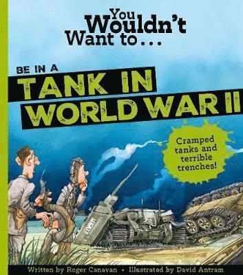 You Wouldn't Want To Be In A Tank In World War Two! 1