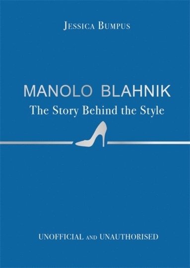 bokomslag Manolo Blahnik: The Story Behind the Style