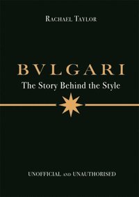 bokomslag Bulgari: The Story Behind the Style