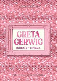 bokomslag Icons of Cinema: Greta Gerwig