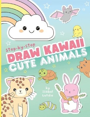 Isobel Lundie - Draw Kawaii: Cute Animals, Häftad