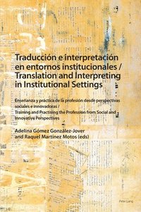bokomslag Traduccin e interpretacin en entornos institucionales / Translation and Interpreting in Institutional Settings