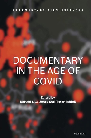 Dafydd Sills-Jones, Pietari Kääpä - Documentary in the Age of COVID, Inbunden
