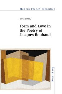 bokomslag Form and Love in the Poetry of Jacques Roubaud