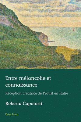 Entre mlancolie et connaissance; Rception cratrice de Proust en Italie 1