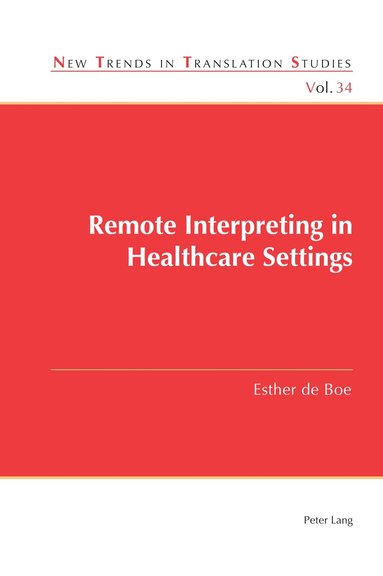 Esther de Boe - Remote Interpreting in Healthcare Settings, Häftad