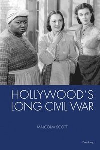 bokomslag Hollywood's Long Civil War