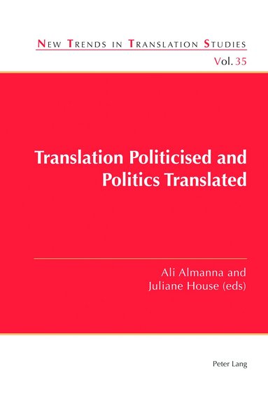 Ali Almanna, Juliane House - Translation Politicised and Politics Translated, Häftad