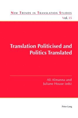 bokomslag Translation Politicised and Politics Translated