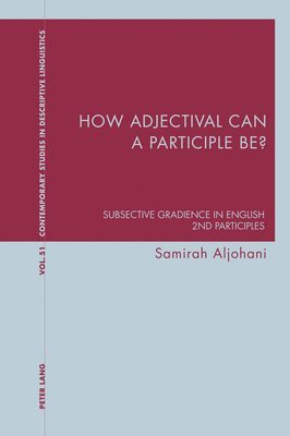Samirah Aljohani - How adjectival can a participle be?, Häftad