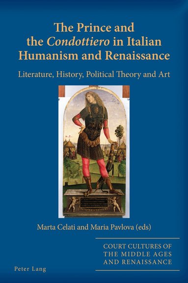 Marta Celati, Maria Pavlova - Prince and the «Condottiero» in Italian Humanism and Renaissance, Häftad