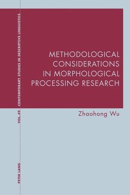 Methodological Considerations in Morphological Processing Research 1