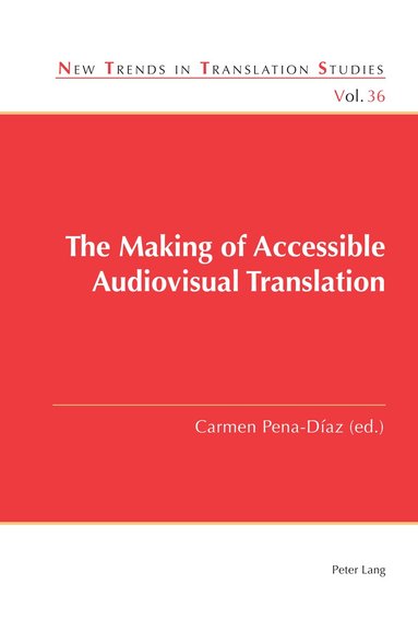 Carmen Pena-Díaz - Making of Accessible Audiovisual Translation, Häftad