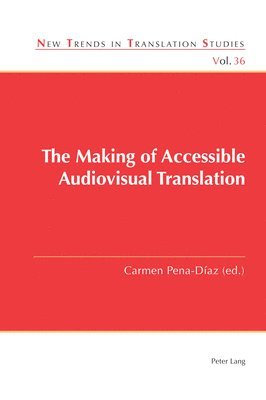 bokomslag The Making of Accessible Audiovisual Translation