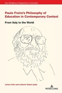 bokomslag Paulo Freires Philosophy of Education in Contemporary Context
