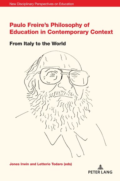 Jones Irwin, Letterio Todaro - Paulo Freire’s Philosophy of Education in Contemporary Context, Häftad