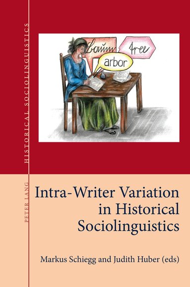 Markus Schiegg, Judith Huber - Intra-Writer Variation in Historical Sociolinguistics, Häftad