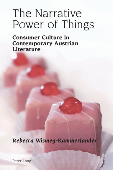 Rebecca Wismeg-Kammerlander, Robert Vilain, Benedict Schofield - Narrative Power of Things, Inbunden