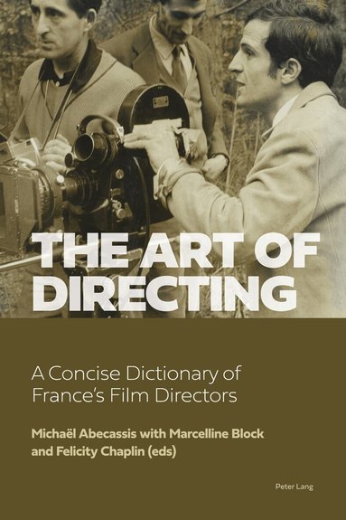 Michaël Abecassis, Marcelline Block, Felicity Chaplin - Art of Directing, Inbunden