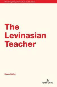 bokomslag The Levinasian Teacher