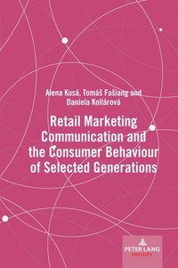 bokomslag Retail Marketing Communication and the Consumer Behaviour of Selected Generations