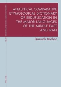 bokomslag Analytical Comparative Etymological Dictionary of Reduplication in the Major Languages of the Middle East and Iran