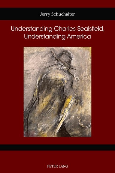 Jerry Schuchalter, Susan Gustafson, Gail Hart - Understanding Charles Sealsfield, Understanding America, Häftad