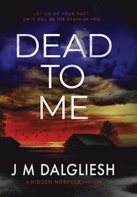 J M Dalgliesh - Dead To Me, Inbunden