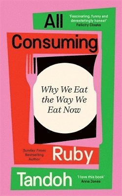 Ruby Tandoh - All Consuming, Inbunden