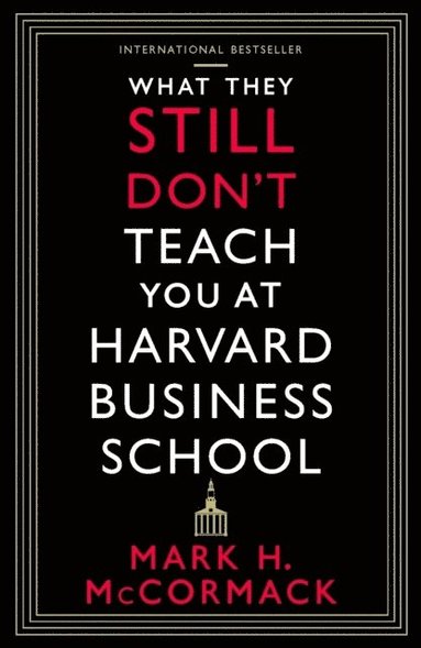 bokomslag What They Still Dont Teach You At Harvard Business School