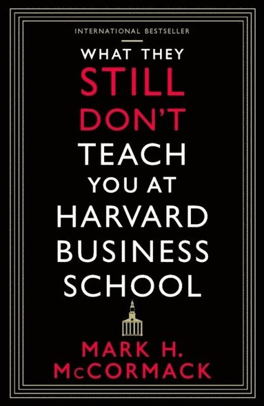 bokomslag What They Still Don't Teach You At Harvard Business School