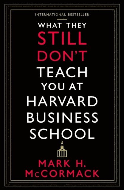 What They Still Dont Teach You At Harvard Business School 1